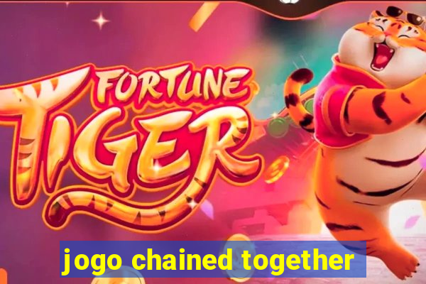 jogo chained together